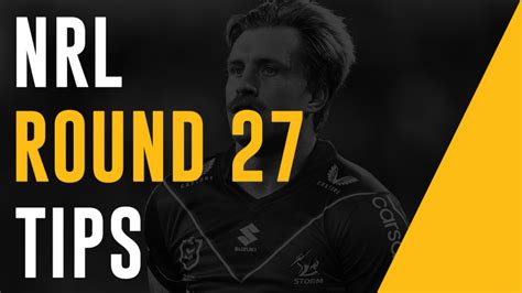 NRL Tips Round 27: Betting preview, odds and predictions.